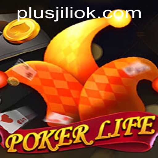 Mastering PokerLife: A Comprehensive Guide to JILIOK